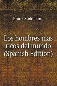 Los hombres mas ricos del mundo (Spanish Edition)