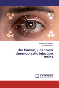known, unknown thermoplastic injection resins