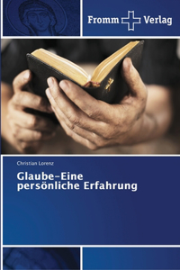 Glaube-Eine persönliche Erfahrung