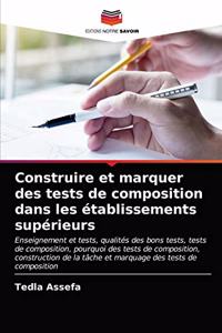 Construire et marquer des tests de composition dans les établissements supérieurs