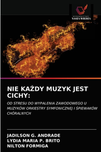 Nie KaŻdy Muzyk Jest Cichy