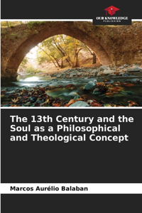 13th Century and the Soul as a Philosophical and Theological Concept