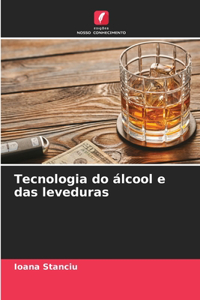 Tecnologia do álcool e das leveduras