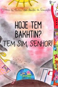 Hoje tem Bakhtin? Tem sim, senhor!