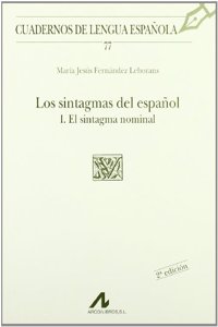 Los sintagmas del espanol: I el sintagma nominal (U cuadrado) (Cuadernos de lengua espanola) (Spanish Edition)