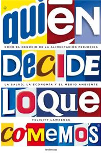 Quien Decide Lo Que Comemos