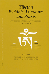 Proceedings of the Tenth Seminar of the Iats, 2003. Volume 4: Tibetan Buddhist Literature and Praxis