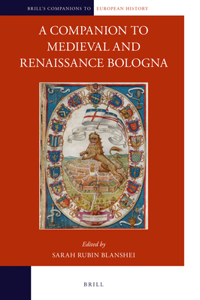 Companion to Medieval and Renaissance Bologna