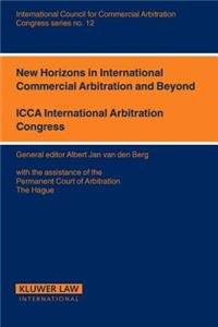New Horizons for International Commercial Arbitration and Beyond