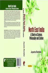 North East India A Study On Science, Philosophy And Culture