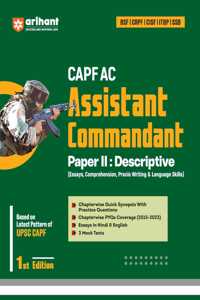 Arihant CAPF AC Assistant Commandant Paper II: Descriptive (Essays, Comprehension, Precis Writing & Language Skills) 1st Edition | Previous Yearsâ€™ Questions (2015-2023) | Hindi & English language | 3 Mock Tests | for Exam