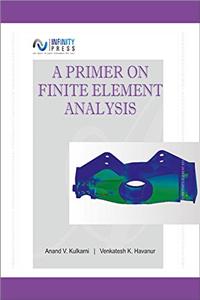 A Primer on Finite Element Analysis