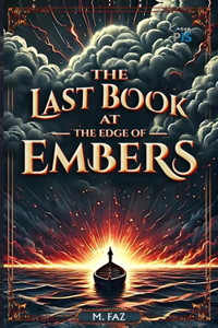 The Last Book at the Edge of Embers