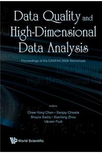 Data Quality And High-dimensional Data Analytics - Proceedings Of The Dasfaa 2008