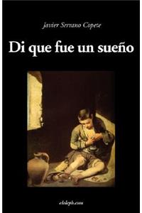 Di que fue un sueño