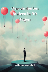 Gewohnheiten ändern in 90 Tagen