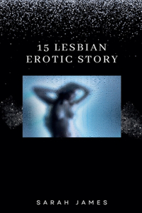 15 Lesbian Erotic Stories