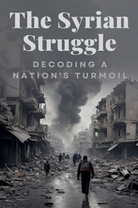 The Syrian Struggle