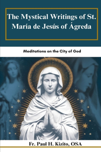 The Mystical Writings of St. María de Jesús of Ágreda