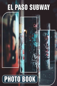 El Paso Subway Photo Book