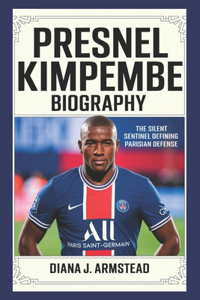Presnel Kimpembe Biography
