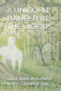 A Unicorn Danced In The Woods