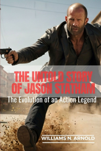 Untold Story of Jason Statham