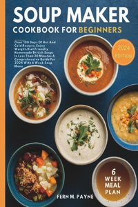 Soup Maker Cookbook for Beginners