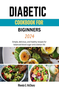 Diabetic Cookbook for Beginners 2024