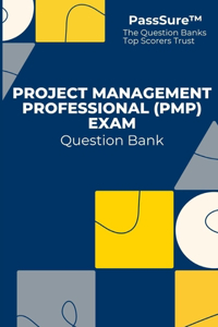 Project Management Professional (PMP) Exam Question Bank