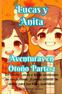 Otoño Lucas y Anita continúan de vacaciones