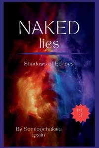 NAKED LIES pt.2