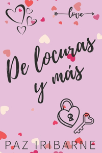 De locuras y más
