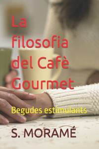 La filosofia del Cafè Gourmet