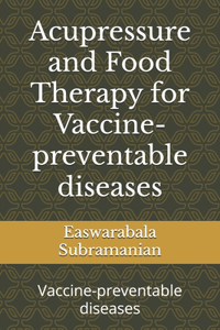 Acupressure and Food Therapy for Vaccine-preventable diseases