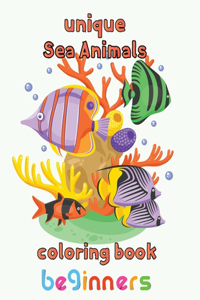 Unique Sea Animals Coloring Book Beginners