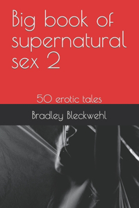 Big book of supernatural sex 2