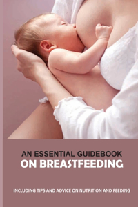 An Essential Guidebook On Breastfeeding