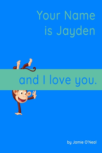Your Name is Jayden and I Love You