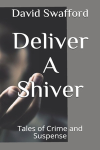 Deliver A Shiver