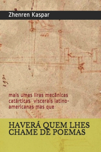 Haverá Quem Lhes Chame de Poemas