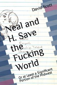 Neal and H. Save the Fucking World