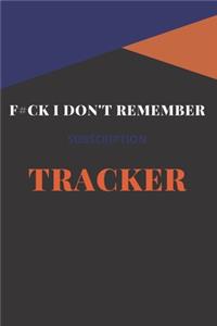 F#ck I Don't Remember Subscription Tracker