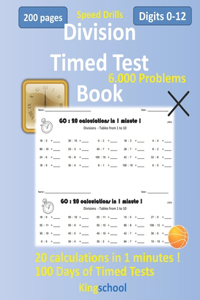 kingshcool - speed drills - division timed test book digits 0 12 ( 6.000 problems - 100 Days of Timed Tests - 20 calculations in 1 minutes !).