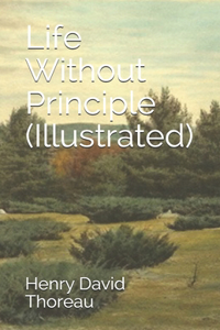 Life Without Principle (Illustrated)