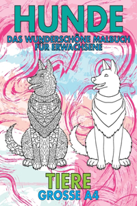 Das wunderschöne Malbuch für Erwachsene - Grosse A4 - Tiere - Hunde
