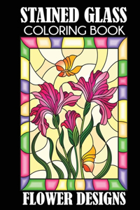 Stained Glass Coloring Book Flower Designs