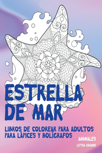 Libros de colorear para adultos para lápices y bolígrafos - Letra grande - Animales - Estrella de mar