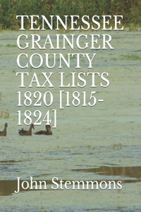 Tennessee Grainger County Tax Lists 1820 [1815-1824]