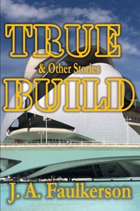 TRUE BUILD & Other Stories